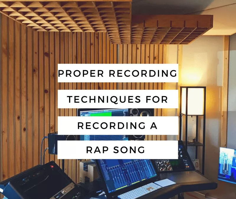 Proper Recording Techniques for Recording a Rap Song
