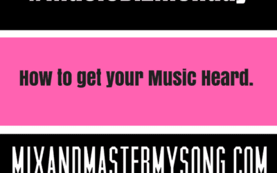 How to get your Music Heard.