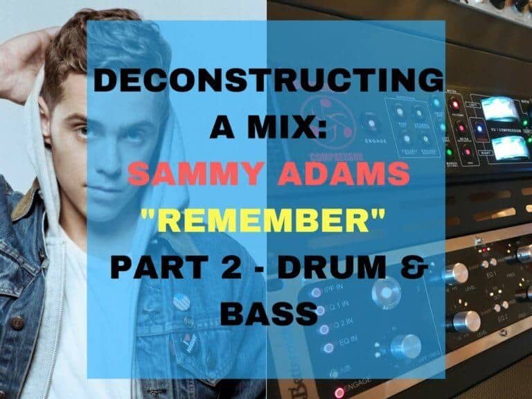 Sammy Adams DECONSTRUCTING A MIX PT2