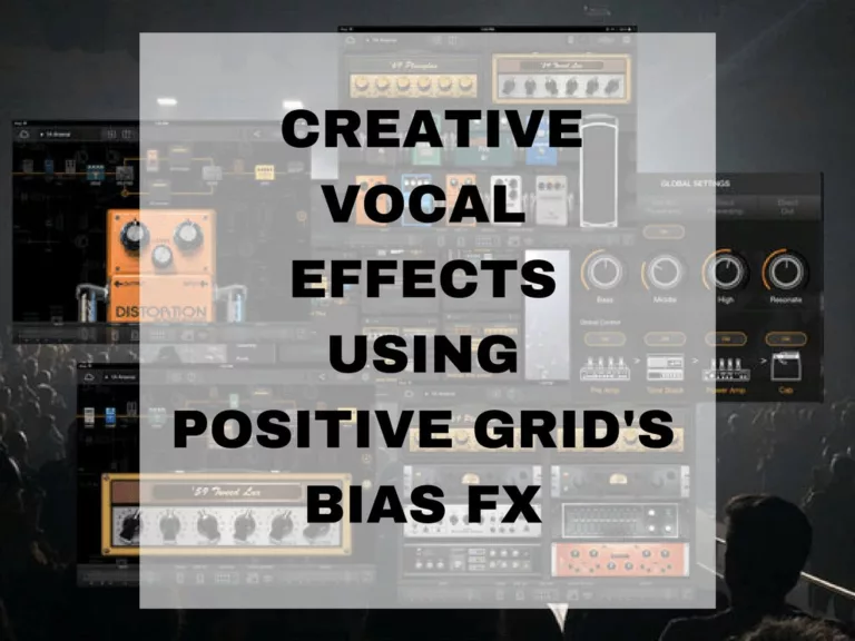 Creative Vocal Effects Using Positive Grid's Bias FX