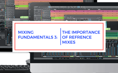Mixing Fundamentals 3: The Importance of Reference and Rough Mixes