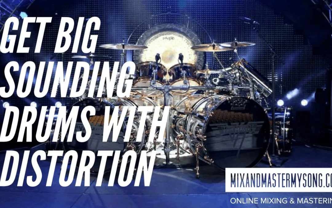 Get Big Sounding Drums with Distortion