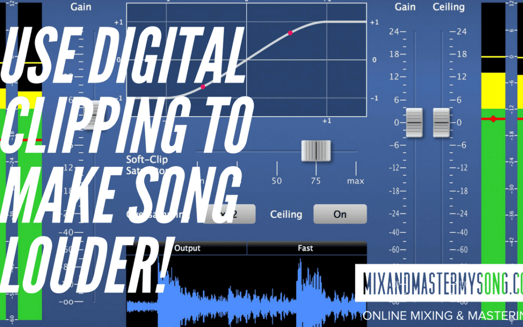 Use Digital Clipping to Make Your Song Louder