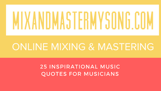 25 Inspirational Music Quotes for Musicians