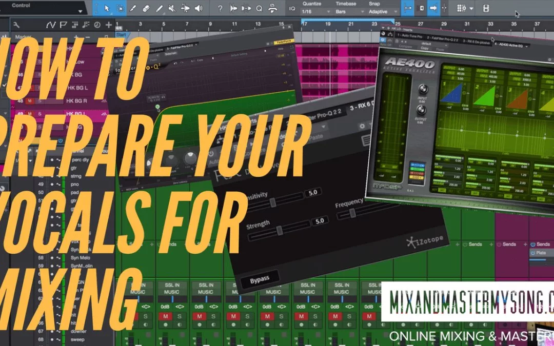 How To Prepare Your Vocals For Mixing  