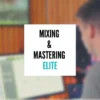 Professional Mixing and Mastering Service – Elite Package