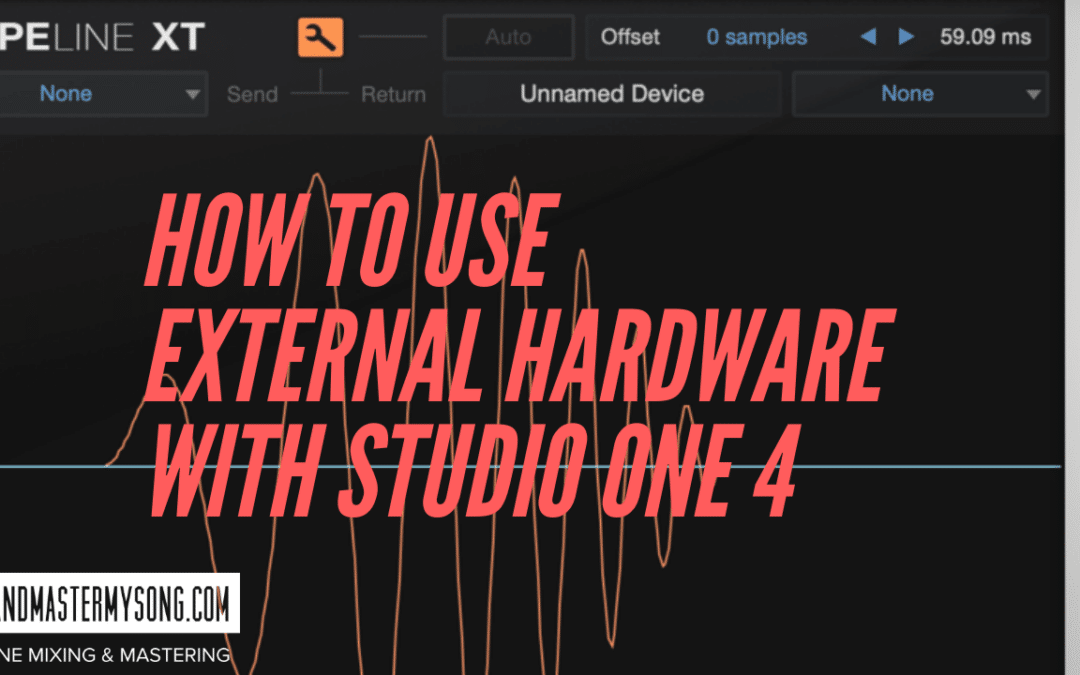 How to Use External Hardware with PreSonus Studio One 4 Pipeline XT