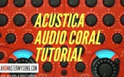 Acustica Audio Coral Tutorial