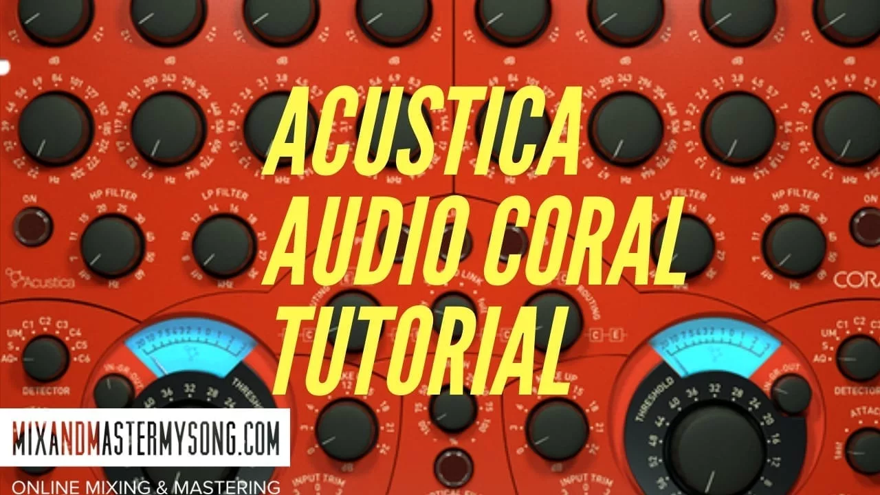 Acustica Audio Coral Tutorial