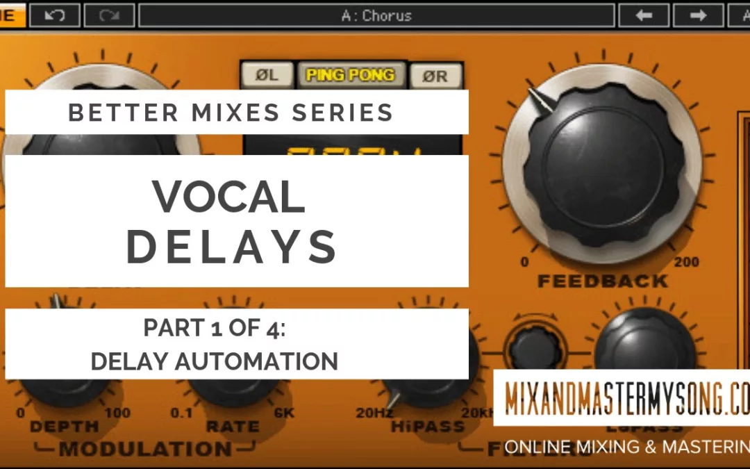 Better Mixes Series: Vocal Delays Part 1 of 4