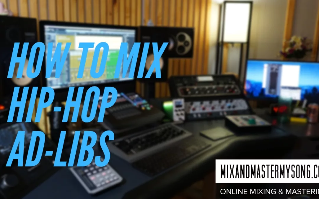 How to Mix Hip-Hop Ad Libs
