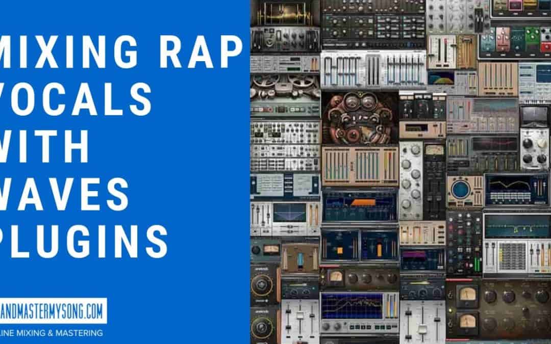 Mixing Rap Vocals with Waves Plugins
