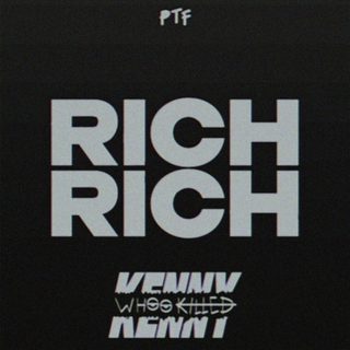 Whookilledkenny — Rich Rich. Mixed and mastered by Matty Harris.